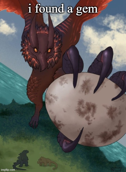 That fucking bird that I hate: | i found a gem | image tagged in that fucking bird that i hate | made w/ Imgflip meme maker