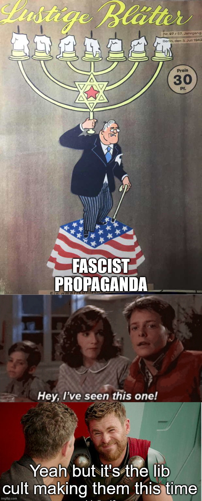 Lib fascist propaganda | FASCIST PROPAGANDA; Yeah but it's the lib cult making them this time | image tagged in hey i've seen this one,lib facist propaganda | made w/ Imgflip meme maker