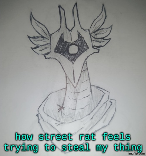 Hunter Temp by ShadowSkul | how street rat feels trying to steal my thing | image tagged in hunter temp by shadowskul | made w/ Imgflip meme maker