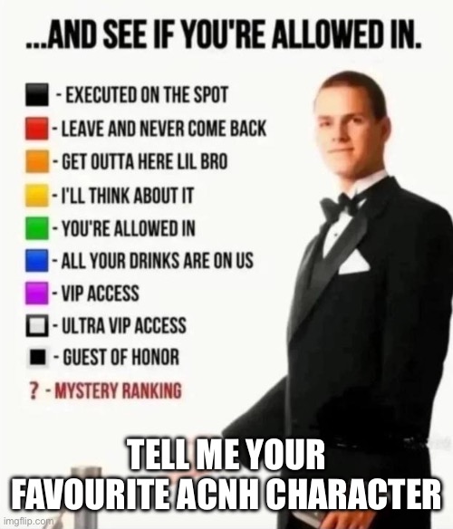 My fae is Bianca the Peppy Tiger | TELL ME YOUR FAVOURITE ACNH CHARACTER | image tagged in and see if you're allowed in,animal crossing | made w/ Imgflip meme maker