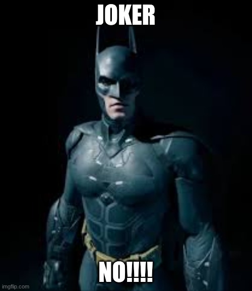 JOKER NO!!!! | made w/ Imgflip meme maker