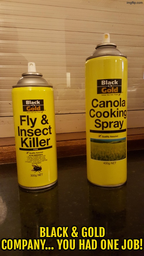 Black & Gold Design Fail | BLACK & GOLD COMPANY... YOU HAD ONE JOB! | image tagged in you had one job,design fails,dafuq did i just read,do you are have stupid,duhhh dumbass,bad idea | made w/ Imgflip meme maker