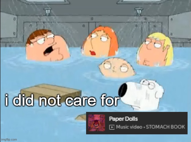 since we're all gonna die, there's one more secret I feel I have to share with you | i did not care for | made w/ Imgflip meme maker