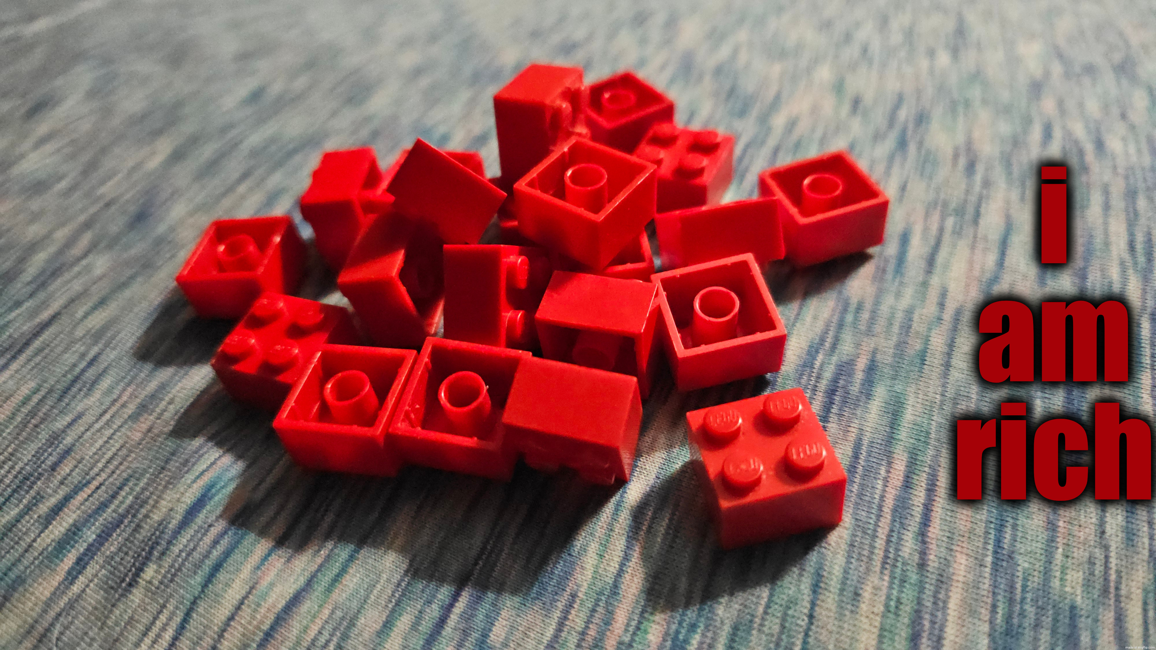 i am rich | made w/ Imgflip meme maker