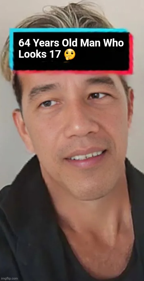 64 Years Old Man Who
Looks 17 🤔 | image tagged in memes,youth,elders | made w/ Imgflip meme maker