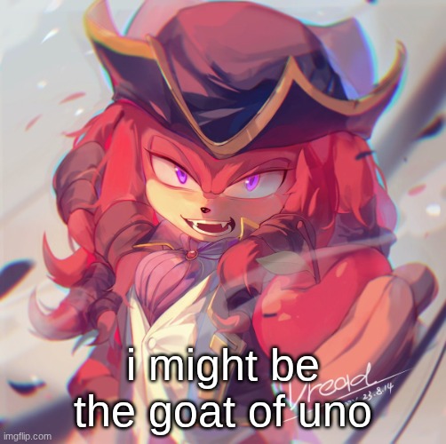 Knuckles the Dread | i might be the goat of uno | image tagged in knuckles the dread | made w/ Imgflip meme maker