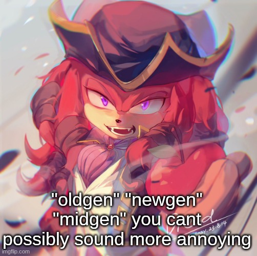 who cares about joindates bro genuinely this site is the only site where joindates are glazed | "oldgen" "newgen" "midgen" you cant possibly sound more annoying | image tagged in knuckles the dread | made w/ Imgflip meme maker