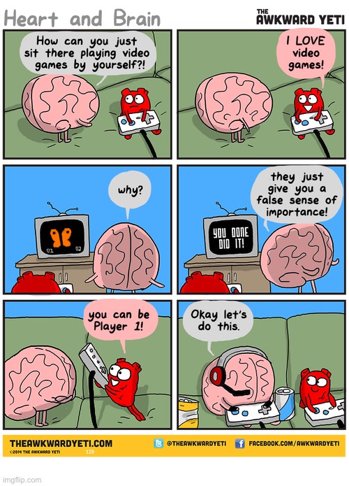 Player One | image tagged in comics,the awkward yeti,heart and brain,video games,player one | made w/ Imgflip meme maker