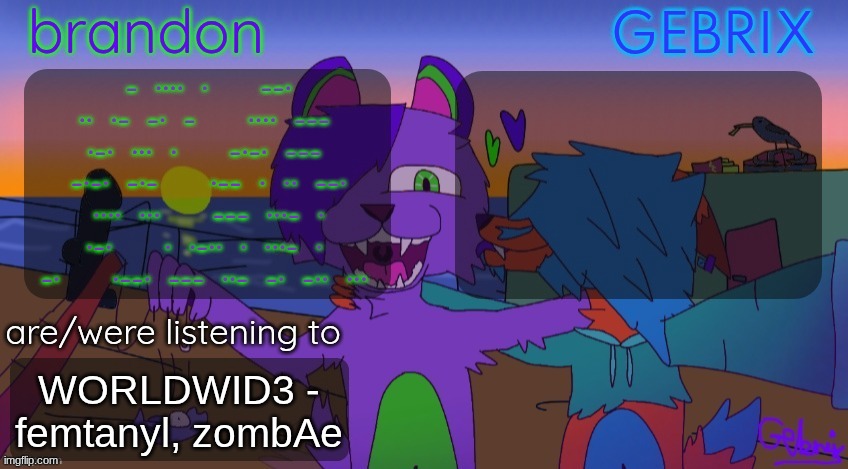 Brandon and gebrix shared temp | -  ····  ·      --·  ··  ·-  -·  -      ····  ---  ·-·  ···  ·      -·-·  ---  -·-·  -·-      ·--  ·  ··  --·  ····  ···      ---  ···-  ·  ·-·      ·  ·-··  ·  ···-  ·  -·      ·--·  ---  ··-  -·  -··  ···; WORLDWID3 - femtanyl, zombAe | image tagged in brandon and gebrix shared temp | made w/ Imgflip meme maker