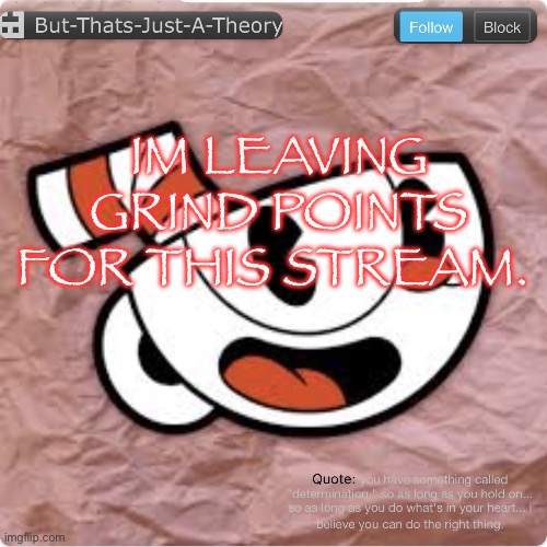 Muffinhead announcement template | IM LEAVING GRIND POINTS FOR THIS STREAM. | image tagged in muffinhead announcement template | made w/ Imgflip meme maker
