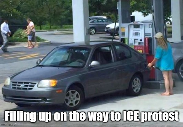 Filling up on the way to ICE protest | made w/ Imgflip meme maker