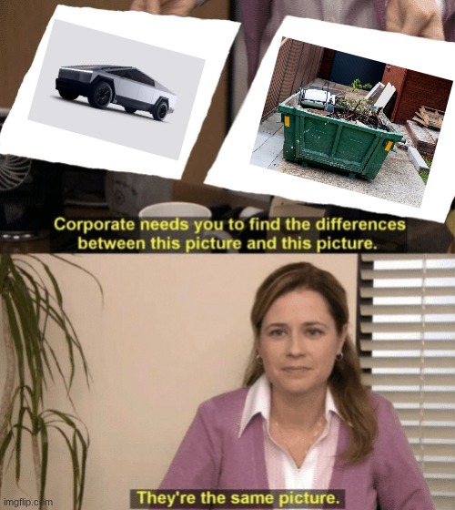 Cybertruck haters be like | image tagged in corporate needs you to find the differences | made w/ Imgflip meme maker