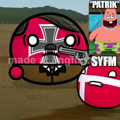 syfm | *PATRIK*; SYFM | image tagged in syfm | made w/ Imgflip meme maker