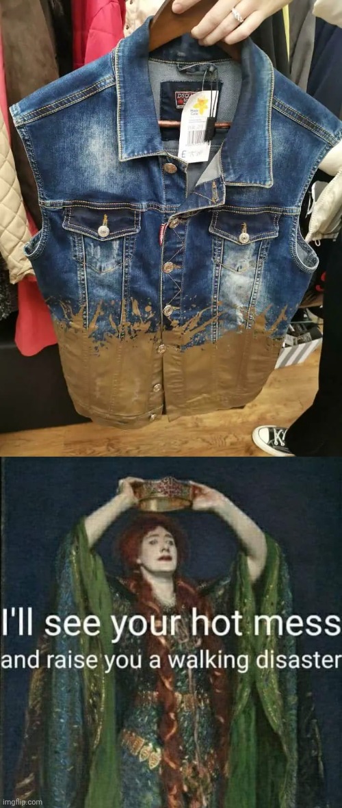 Sleeveless jean jacket | image tagged in hot mess,jean,jacket,clothes,memes,you had one job | made w/ Imgflip meme maker