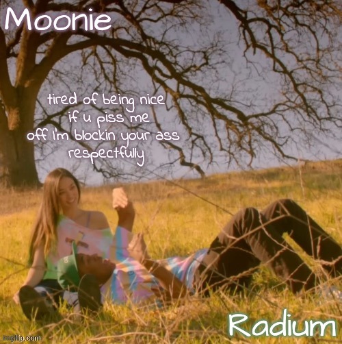 moons n radium - wolf n salem temp | tired of being nice
 if u piss me off I'm blockin your ass 
respectfully | image tagged in moons n radium - wolf n salem temp | made w/ Imgflip meme maker