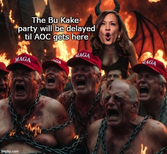 The Bu Kake  party will be delayed til AOC gets here | made w/ Imgflip meme maker
