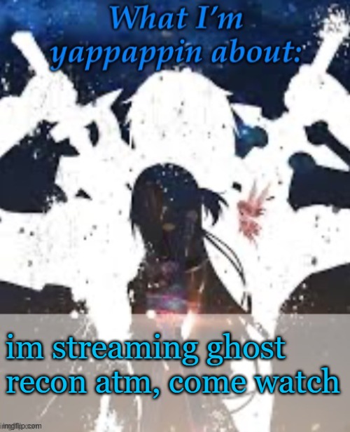 I can't see chat tho, link in comments | im streaming ghost recon atm, come watch | image tagged in brads yappin temp | made w/ Imgflip meme maker