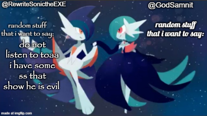 sam and rewrite shared annoucement temp | do not listen to toaa i have some ss that show he is evil | image tagged in sam and rewrite shared annoucement temp | made w/ Imgflip meme maker