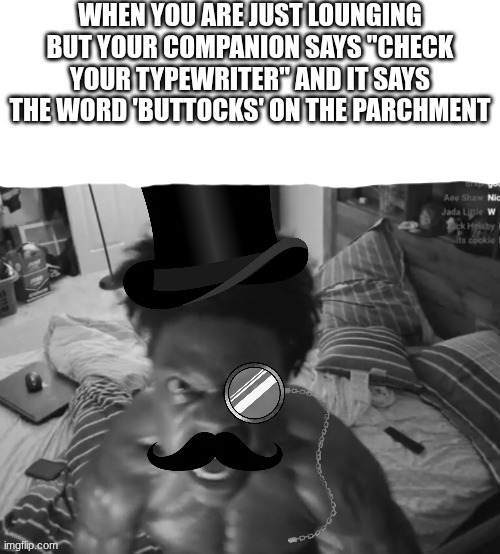 By Jove, so disrespectful! | made w/ Imgflip meme maker