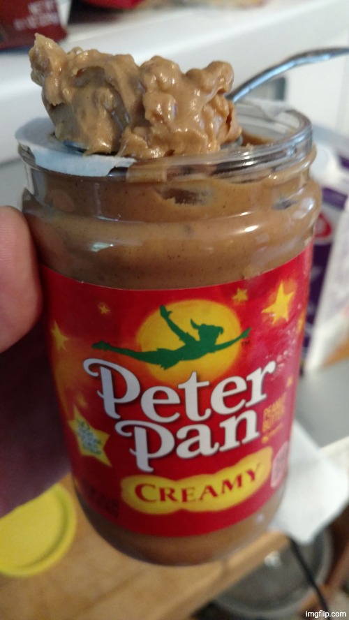 Creamy Peter Pan | image tagged in creamy peter pan | made w/ Imgflip meme maker