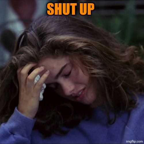 Nancy Thompson cries | SHUT UP | image tagged in nancy thompson cries | made w/ Imgflip meme maker