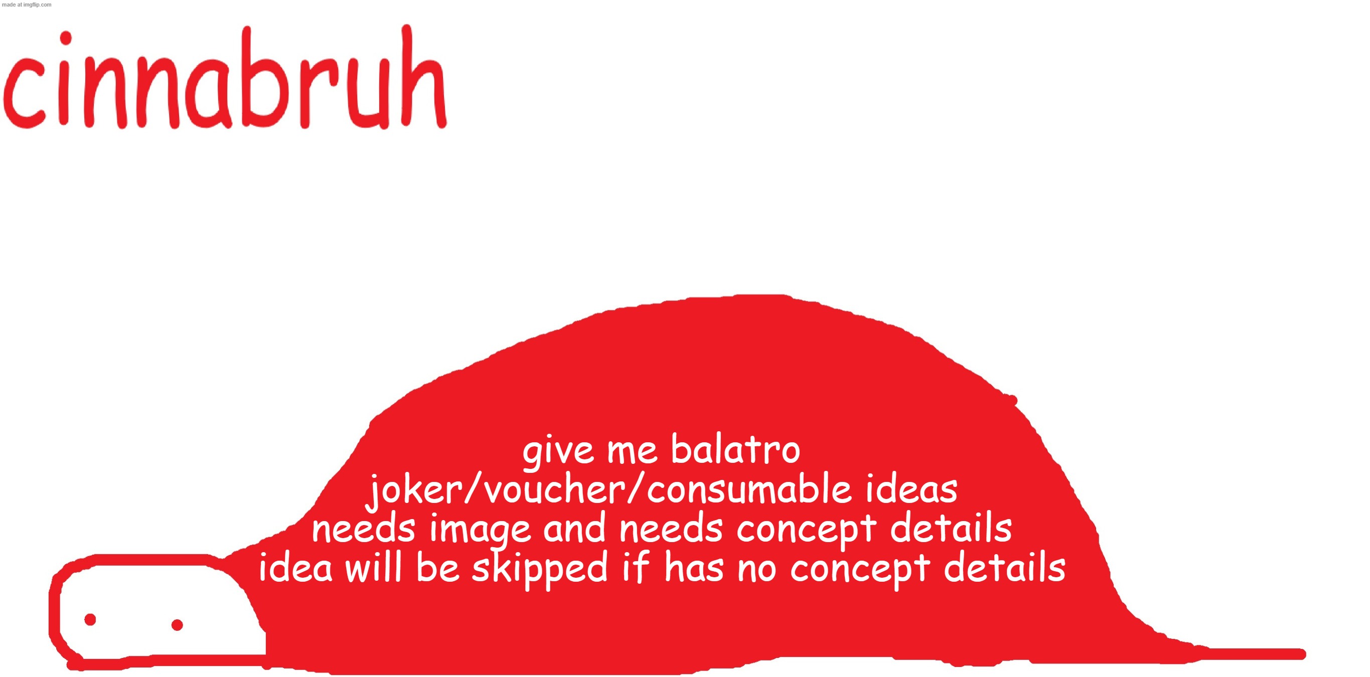 suspiciously announcement temp shaped tail | give me balatro joker/voucher/consumable ideas
needs image and needs concept details
idea will be skipped if has no concept details | image tagged in suspiciously announcement temp shaped tail | made w/ Imgflip meme maker