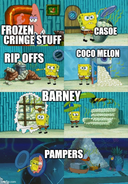 Cringe things | FROZEN; CASOE; CRINGE STUFF; COCO MELON; RIP OFFS; BARNEY; PAMPERS | image tagged in spongebob diapers meme | made w/ Imgflip meme maker