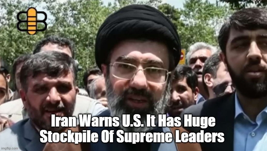 Iran Warns U.S. It Has Huge Stockpile Of Supreme Leaders | made w/ Imgflip meme maker