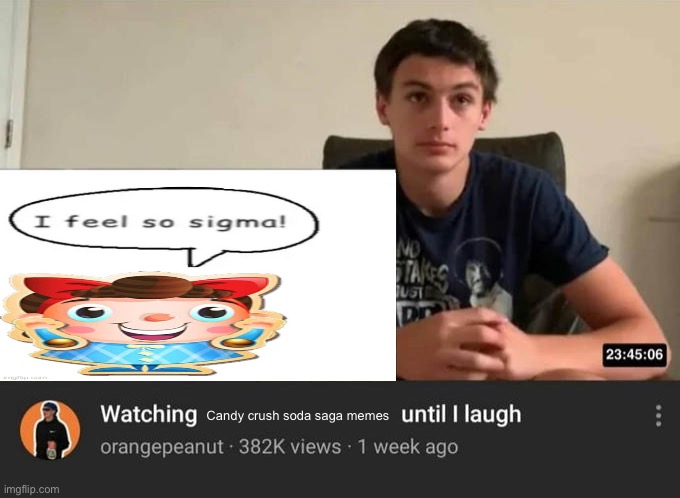 No context and I’m still hyper fixated about Candy Crush (both saga and soda Saga) | Candy crush soda saga memes | image tagged in watching until i laugh | made w/ Imgflip meme maker