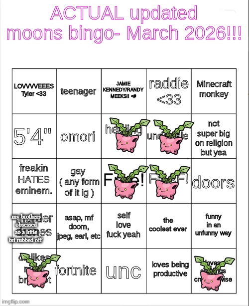 I am not good at bingos on this website | my brothers obsessed so a little bit rubbed off | image tagged in moons bingo march 2026 | made w/ Imgflip meme maker