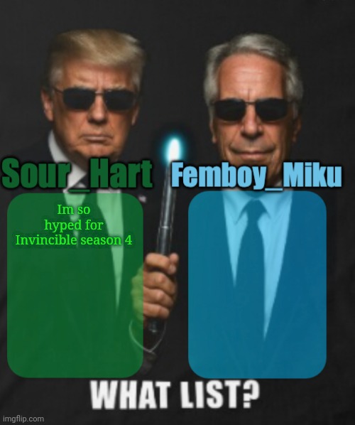sour hart/ femboy miku temp | Im so hyped for Invincible season 4 | image tagged in sour hart/ femboy miku temp | made w/ Imgflip meme maker