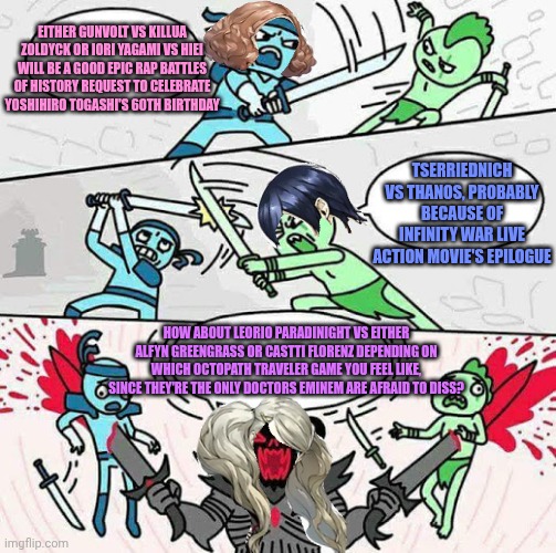 Sword Fight: A special rap battle suggestion during Hunter x Hunter Nen x Survivor American launch edition | EITHER GUNVOLT VS KILLUA ZOLDYCK OR IORI YAGAMI VS HIEI WILL BE A GOOD EPIC RAP BATTLES OF HISTORY REQUEST TO CELEBRATE YOSHIHIRO TOGASHI'S 60TH BIRTHDAY; TSERRIEDNICH VS THANOS, PROBABLY BECAUSE OF INFINITY WAR LIVE ACTION MOVIE'S EPILOGUE; HOW ABOUT LEORIO PARADINIGHT VS EITHER ALFYN GREENGRASS OR CASTTI FLORENZ DEPENDING ON WHICH OCTOPATH TRAVELER GAME YOU FEEL LIKE, SINCE THEY'RE THE ONLY DOCTORS EMINEM ARE AFRAID TO DISS? | image tagged in sword fight,top 10 rappers eminem was too afraid to diss,epic rap battles of history,octopath traveler | made w/ Imgflip meme maker