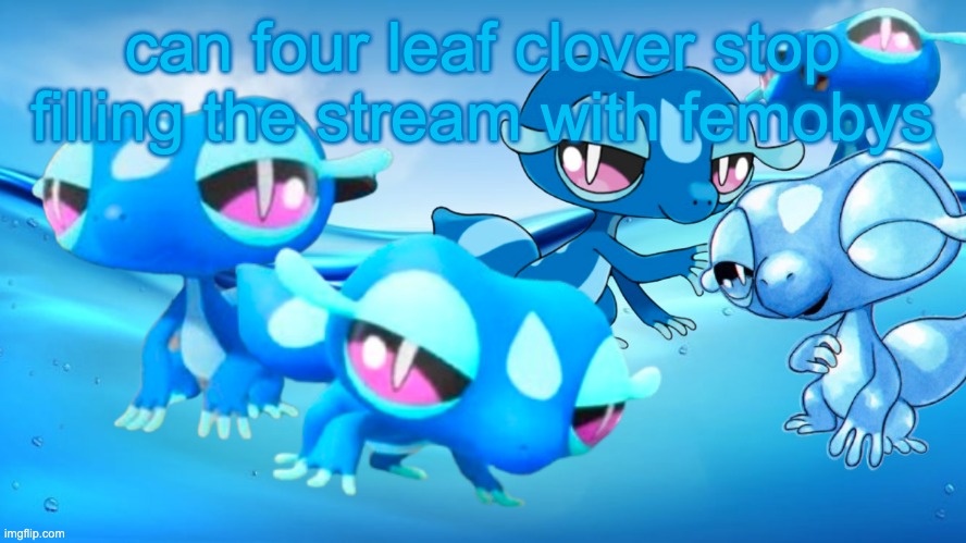 Gecqua Astetetic | can four leaf clover stop filling the stream with femobys | image tagged in gecqua astetetic | made w/ Imgflip meme maker