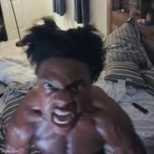 Ishowspeed Rage | image tagged in ishowspeed rage | made w/ Imgflip meme maker