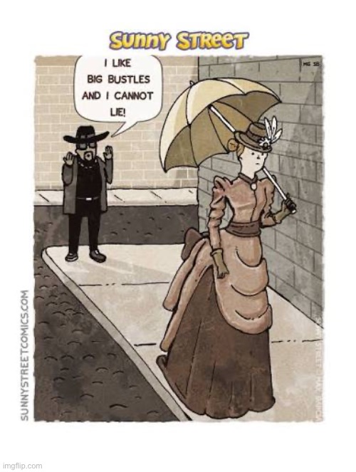 An ancestor of Sir Mix-a-Lot… | image tagged in comics,sunny street,likes,big,bustles,sir mix a lot | made w/ Imgflip meme maker