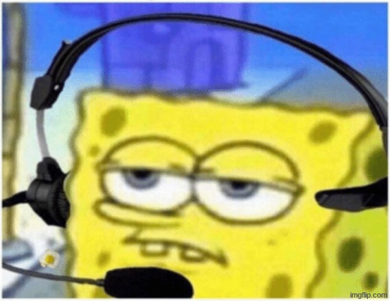 Spongebob headset | image tagged in spongebob headset | made w/ Imgflip meme maker