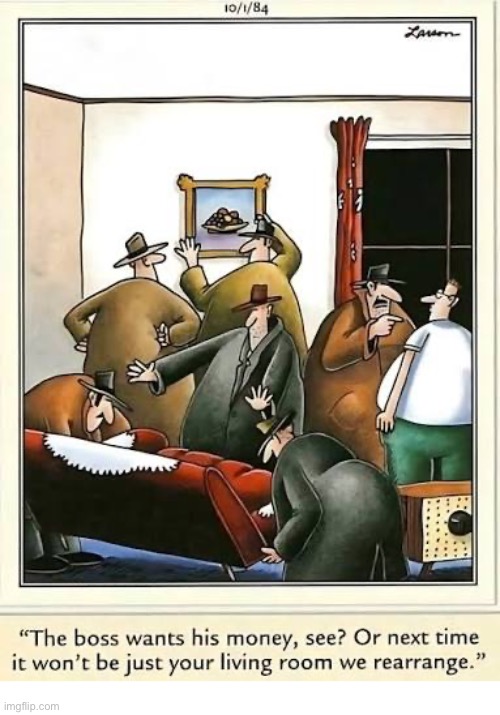 They’ve been warned… | image tagged in the far side,comics,mobsters,rearrange the furniture,the next time,warning | made w/ Imgflip meme maker