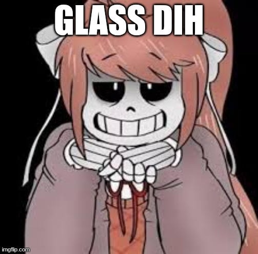 dih | image tagged in undertale,doki doki literature club | made w/ Imgflip meme maker