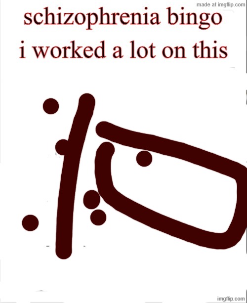 no bingo no bingo no no bingo bingo no | image tagged in schizophrenia bingo | made w/ Imgflip meme maker