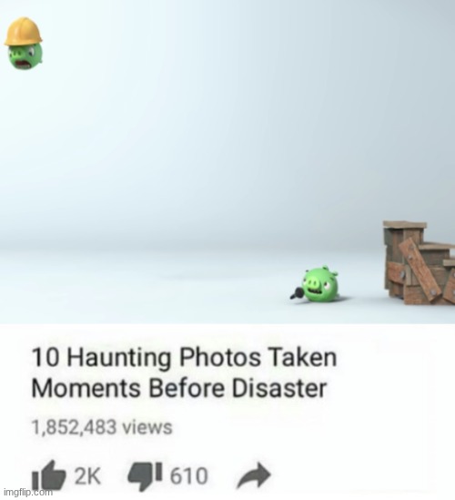 moments before disaster number 7 | image tagged in tag | made w/ Imgflip meme maker