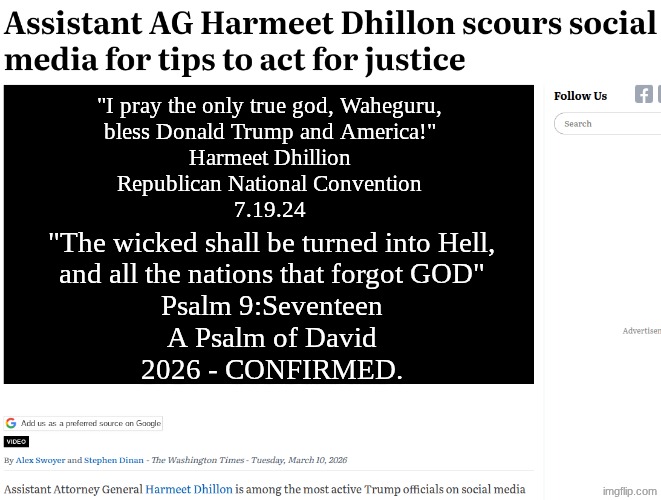 The God of Abraham, Isaac and Jacob.  The God of Washington, Kennedy and Lincoln.  The True and Only God:  Almighty Yahweh! | "I pray the only true god, Waheguru,
bless Donald Trump and America!"
Harmeet Dhillion
Republican National Convention
7.19.24; "The wicked shall be turned into Hell,
and all the nations that forgot GOD"
Psalm 9:Seventeen
A Psalm of David
2026 - CONFIRMED. | image tagged in prince | made w/ Imgflip meme maker