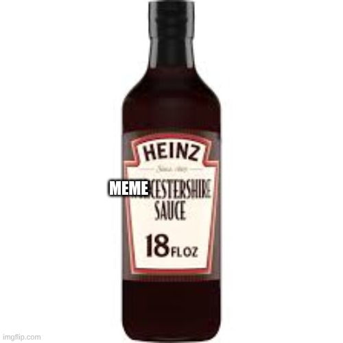 memecestershire | MEME | image tagged in meme | made w/ Imgflip meme maker