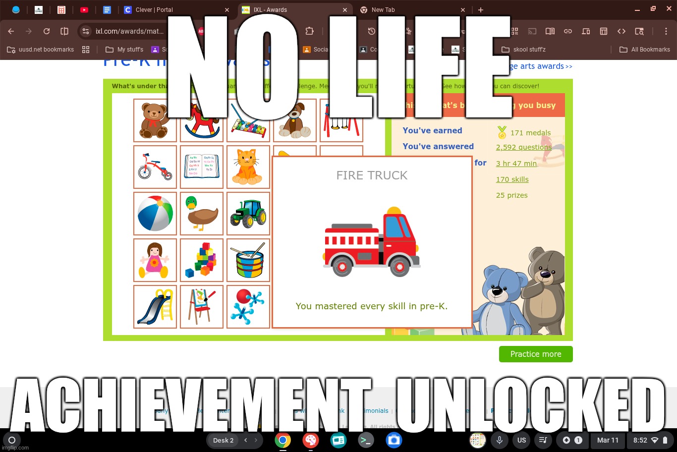 No life | NO LIFE; ACHIEVEMENT  UNLOCKED | image tagged in no life,ixl | made w/ Imgflip meme maker