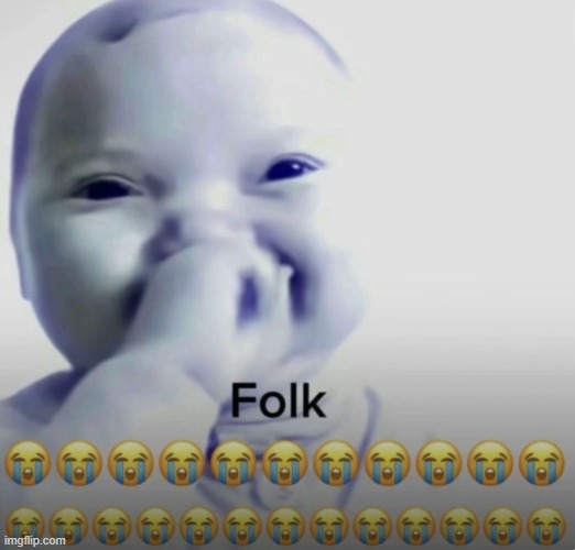 image tagged in ai baby folk meme | made w/ Imgflip meme maker