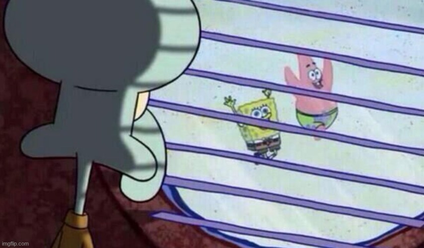 image tagged in spongebob looking out window | made w/ Imgflip meme maker