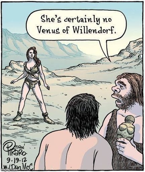 Tastes Change Over a Just a Few Millenia | image tagged in vince vance,cavemen,venus,caveman,neanderthal,comics | made w/ Imgflip meme maker