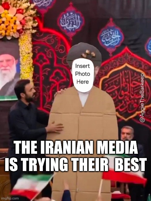 When your new leader doesn't want to be a target | THE IRANIAN MEDIA IS TRYING THEIR  BEST | image tagged in iran,politics | made w/ Imgflip meme maker