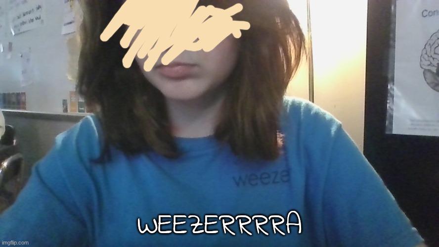 bluh. | WEEZERRRRA | made w/ Imgflip meme maker
