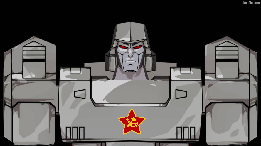 Megatron communist, communist megatron, soviet megatron, decepticommunist (because megatron and communism are evil) | image tagged in megatron,transformers g1,communist,soviet,transformers | made w/ Imgflip meme maker