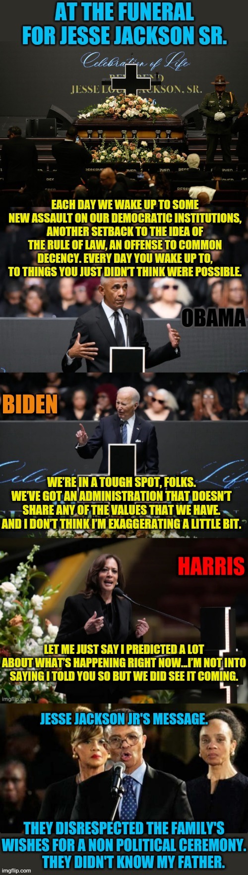 Disrespectful Democrats | image tagged in memes,obama,biden,kamala harris,jesse jackson,funeral | made w/ Imgflip meme maker